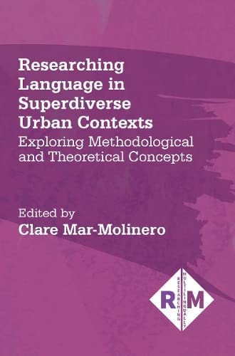 Buy Researching Language in Superdiverse Urban Contexts: Exploring Methodological and Theoretical Concepts — BookShops.in