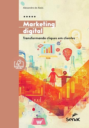 Marketing digital: transformando cliques em clientes