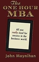 The One Hour MBA (Volume 1) 0615764266 Book Cover