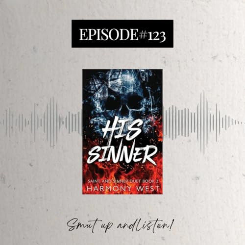 S4 Ep123: His Sinner by Harmony West