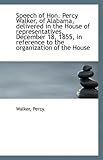  Speech of Hon. Percy Walker, of Alabama, Delivered in the House of Representatives, December 18, 185