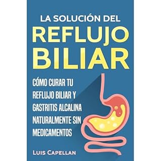 La Soluci&oacute;n Del Reflujo Biliar Audiolibro Por Luis Capellan arte de portada