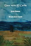 Doce veces El Caribe (Spanish Edition)