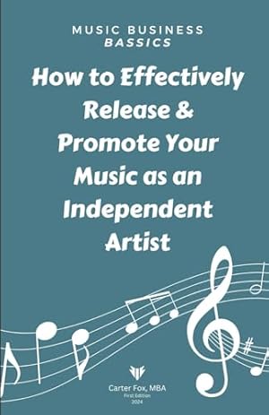 Book cover Music Business Bassics: How to Effectively Release & Promote Your Music as an Independent Artist