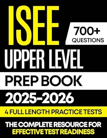 ISEE UPPER LEVEL PREP BOOK 2025-2026: 4 Full-Length Practice Tests with ...