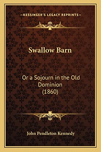 Swallow Barn: Or a Sojourn in the Old Dominion (1860)