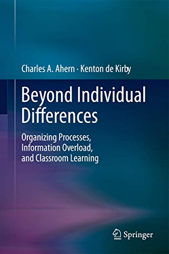 Beyond Individual Differences: Organizing Processes, Information Overload, and Classroom Learning view 2
