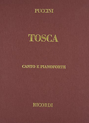 Tosca. Melodramma in 3 atti di L. Illica e G. Giacosa. Riduzione per canto e pianoforte. Ediz....
