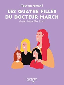 Paperback Tout un roman - Les quatre filles du docteur March [French] Book