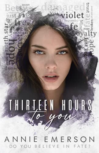 Thirteen Hours To You (Sometimes Goodbye is a Second Chance Duet)