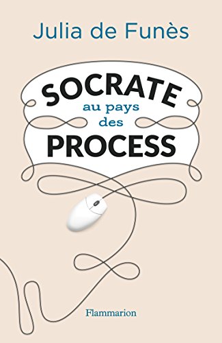 Télécharger Socrate au pays des process livre En ligne