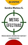 METAS EFECTIVAS: Proceso guiado de coaching para planificar y alcanzar metas (Ser Efectivo nº 1)