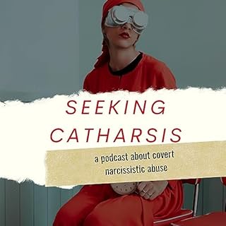 Seeking Catharsis: A Real Victim's Chronicles of Covert Narcissist Abuse cover art