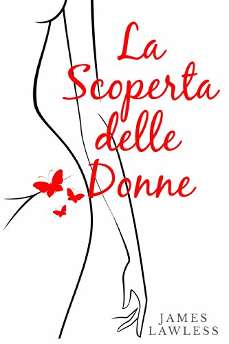 La Scoperta Delle Donne di [James Lawless, Gian Marco Rossetti]