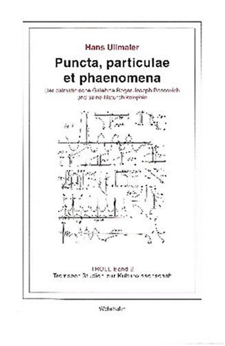 Puncta, particulae et phaenomena: Roger Joseph Boscovich und seine Naturphilosophie (TROLL. Tromsøer Studien zur Kulturwissenschaft)
