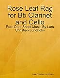  Rose Leaf Rag for Bb Clarinet and Cello - Pure Duet Sheet Music By Lars Christian Lundholm (English Edition)