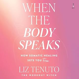 When the Body Speaks Audiobook By Liz Tenuto cover art