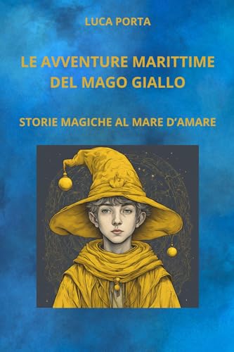 LE AVVENTURE MARITTIME DEL MAGO GIALLO: STORIE MAGICHE AL MARE D’AMARE