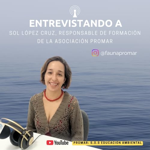 Entrevista a Sol L&oacute;pez Cruz, responsable de formaci&oacute;n de la asociaci&oacute;n Promar