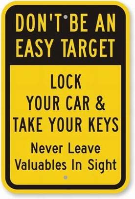 Owesoe Wall Decor Notice Sign 8x12 Don't Be an Easy Target Lock Your Car & Take Your Keys Never Leave Valuables in Sign Safety Sign Caution Sign for Street Road Outdoor Indoor