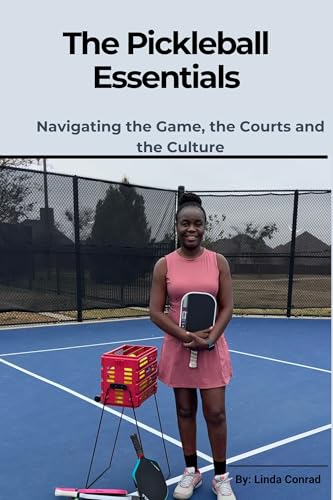 The Pickleball Essentials: Navigating the Game, the Courts, and the Culture