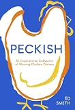 Peckish: An Inspirational Collection of Winning Chicken Dinners (English Edition)