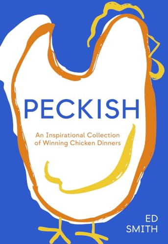 Peckish: An Inspirational Collection of Winning Chicken Dinners (English Edition)