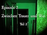 Zwischen Trauer und Wut Teil 2