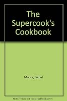 The Supercook's Cookbook 0814806570 Book Cover