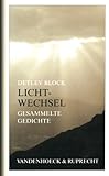 detlev block der du alles weißt und siehst  Lichtwechsel: Gesammelte Gedichte