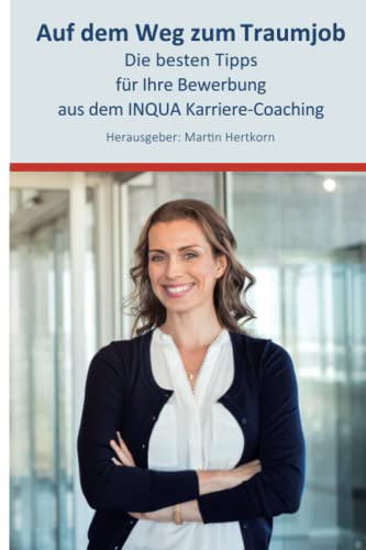 Auf dem Weg zum Traumjob: Die besten Tipps für Ihre Bewerbung aus dem INQUA Karriere-Coaching