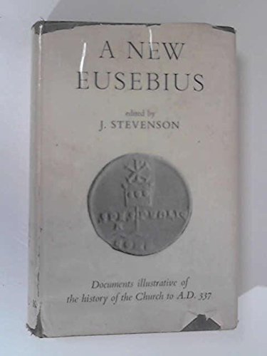 A New Eusebius: Documents Illustrative of the H... B000IOKETA Book Cover