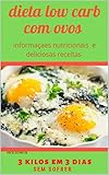  dieta low carb com ovos: perca 3 kilos em 3 dias (Portuguese Edition)