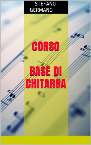 Corso Base di Chitarra (Corsi di Chitarra Moderna