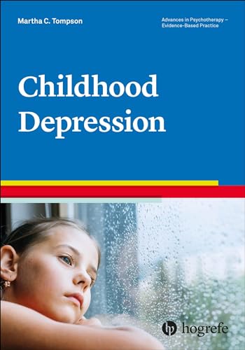 Childhood Depression: 54 (Advances In Psychotherapy: Evidence-Based Practice)
