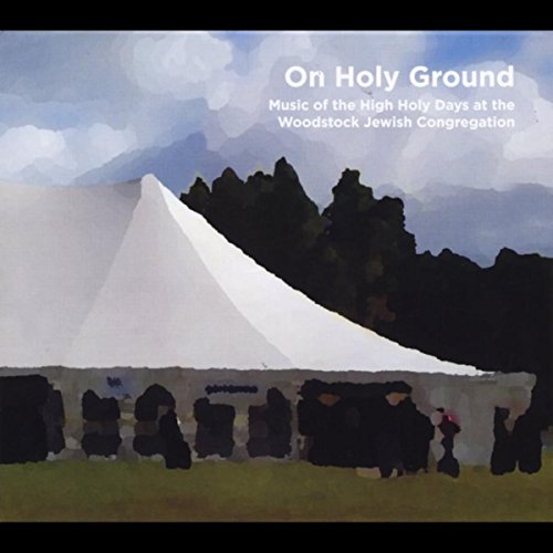 On Holy Ground Music of the High Holy Days at the