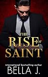 The Rise of Saint: A Forced Marriage Romance (Sins of Saint Trilogy Book 1)