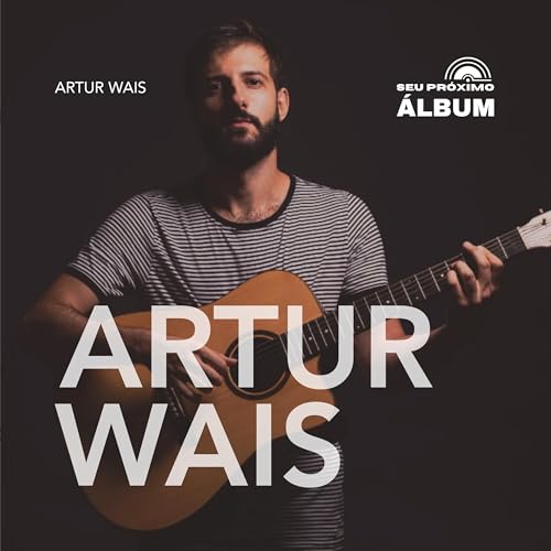 Artur Wais: sobre se descobrir e não se levar tão a sério