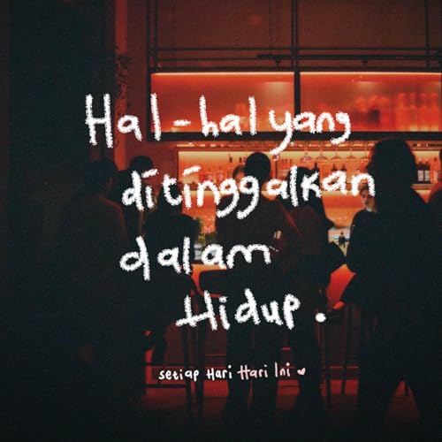 hal-hal yang ditinggalkan saat mengejar hidup.
