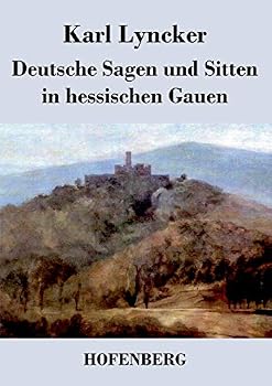 Paperback Deutsche Sagen und Sitten in hessischen Gauen [German] Book