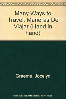 Many Ways to Travel: Maneras De Viajar (Hand in Hand)