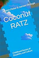 Coconut RATZ: Childhood Stories of Culture and Disability B0D4QHMBP6 Book Cover