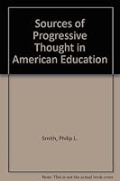 Sources of Progressive Thought in American Education 081911300X Book Cover