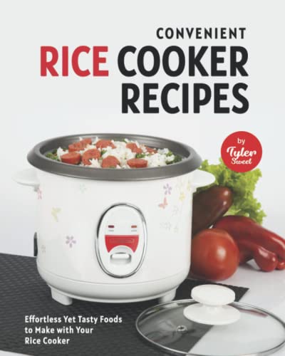 Image of Convenient Rice Cooker Recipes: Effortless Yet Tasty Foods to Make with Your Rice Cooker