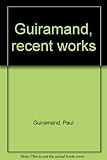  Guiramand, recent works