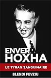 ENVER HOXHA Le Tyran Sanguinaire