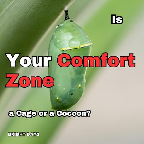 Is Your Comfort Zone a Cage or a Cocoon? Audiolivro Por Bright Days capa
