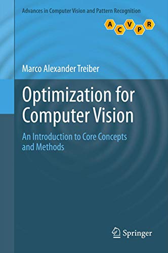 Optimization for Computer Vision: An Introduction to Core Concepts and Methods (Advances in Computer Vision and Pattern Recognition) view 2