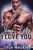Say Less. I Love You: Volume 1 (Say Less I Love You)