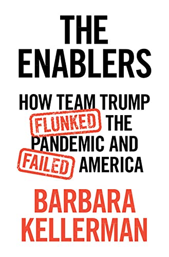 The Enablers: How Team Trump Flunked the Pandemic and Failed America